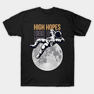 High Hopes Moon Astronaut Space T-Shirt